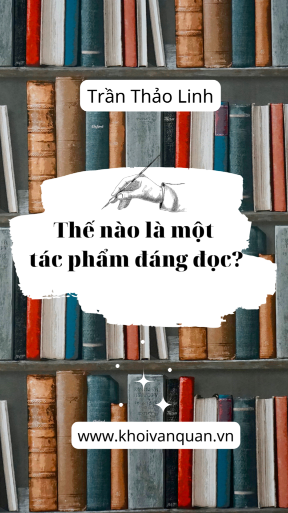 ảnh bìa bài viết Thế nào là một tác phẩm đáng đọc? ảnh bìa bài viết Thế nào là một tác phẩm đáng đọc?