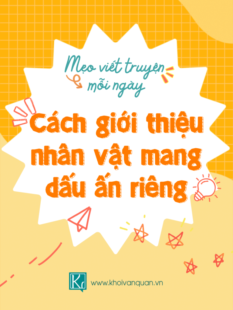 ảnh bìa bài viết Viết truyện: Cách giới thiệu nhân vật mang dấu ấn riêng