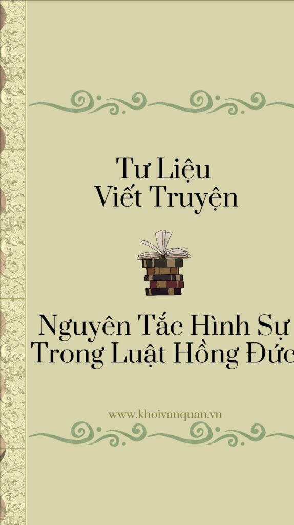 ảnh bìa bài viết Tư Liệu Viết Truyện: Nguyên Tắc Hình Sự Trong Luật Hồng Đức